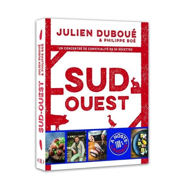 Sud-Ouest. Un concentré de convivialité en 80 recettes