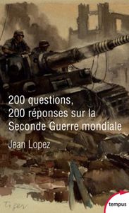 LIVRE HISTOIRE MONDE 200 questions 200 réponses sur la Seconde Guerre m
