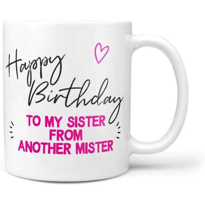 Cadeau d'anniversaire pour meilleur ami - Joyeux anniversaire à ma sœur  d'un autre mug Mister - KINGAM{CD2500897} - Cdiscount Puériculture & Eveil  bébé