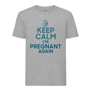 T-SHIRT T-shirt Homme Col Rond Gris Keep Calm I'm Pregnant Again Enceinte Mère Future Maman