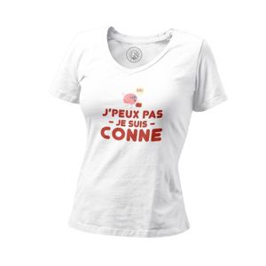 T-SHIRT T-shirt Femme Col V J'Peux Pas Je suis Conne Humour Blague Amie