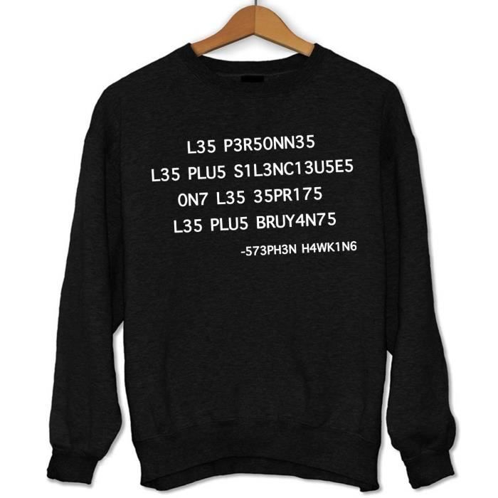 Stephen Hawking Citation Les Personnes Silencieuses Brillantes Sweat Unisexe Timides Genie Noir Noir Cdiscount Pret A Porter