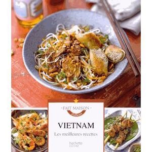 LIVRE CUISINE MONDE Vietnam, mes meilleures recettes