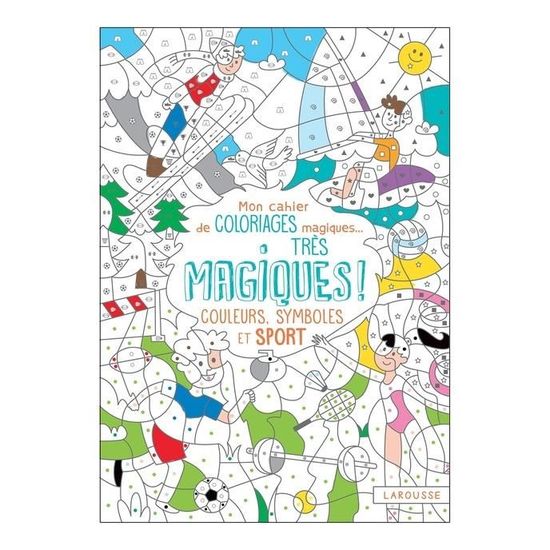Mon cahier de coloriages magiques... Très magiques ! Couleurs, symboles