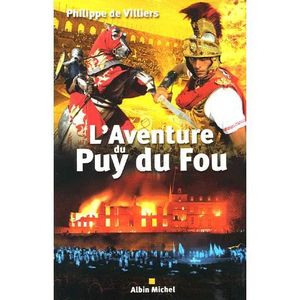LIVRE TOURISME FRANCE L'Aventure du Puy du Fou