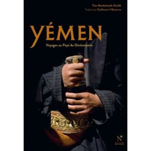 LIVRE RÉCIT DE VOYAGE Yémen. Voyage au pays du dictionnaire