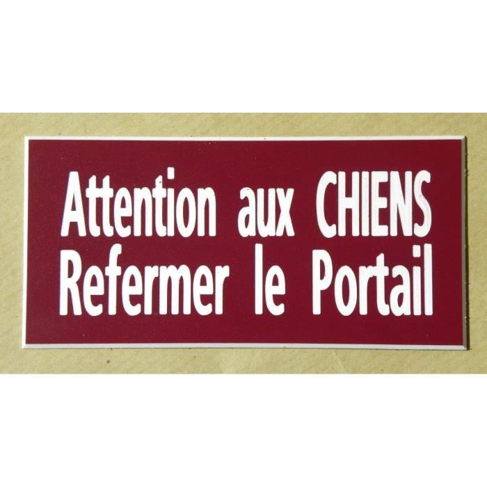 Plaque gravée pancarte -Attention aux CHIENS Refermer le Portail- 75 x 150 mm