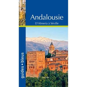 LIVRE TOURISME MONDE Andalousie. D'Almeria à Séville