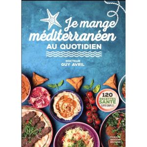 LIVRE RÉGIME Livre - je mange méditerranéen au quotidien