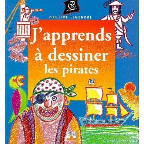 J'Apprends A Dessiner les pirates