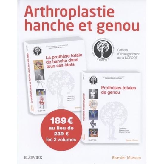 Arthroplastie Hanche Et Genou 2 Volumes Protheses Totales De Genou La Prothese Totale De Hanche Dans Tous Ses Etats Cdiscount Jeux Jouets