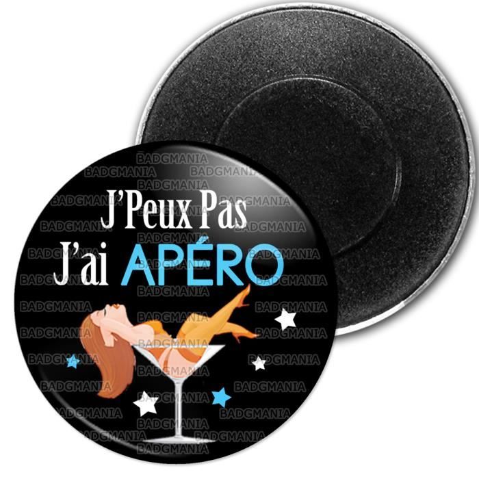 Humour Excuse Alibi Idée Cadeau Badgmania Magnet Aimant Frigo 5.9 cm J'Peux Pas J'Ai Apéro Verre Cocktail Fond Noir