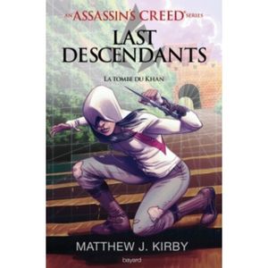 LIVRES ADOLESCENTS Assasssin's Creed Last Descendants Tome 2 : La tombe du Khan