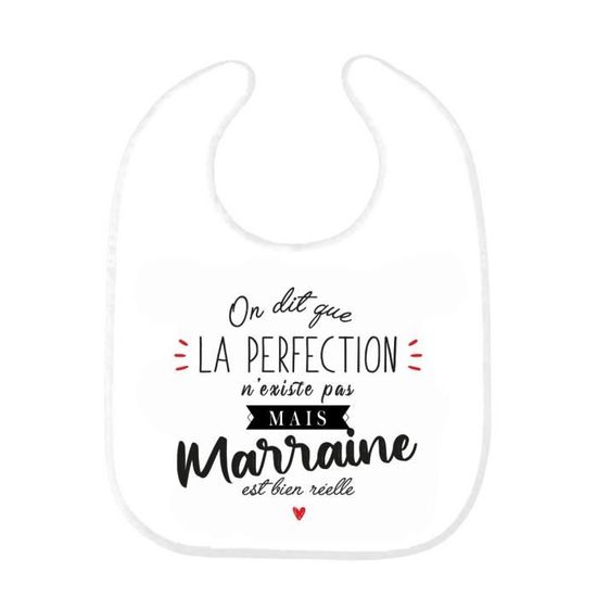 Bavoir bébé imprimé citation naissance humour On dit que la perfection n'existe pas mais Marraine es