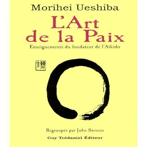 L'art de la paix. Enseignements du fondateur de l'