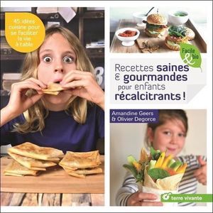 LIVRE CUISINE TRADI Livre - recettes saines et gourmandes pour enfants récalcitrants ! 45 idées cuisine pour se faciliter la vie à table