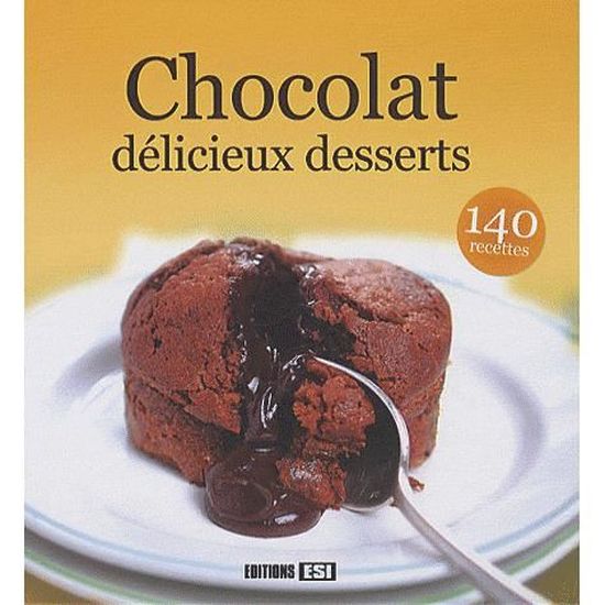 Chocolat Delicieux Desserts Achat Vente Livre Sylvie Ai Ali Editions Esi Parution 05 01 10 Pas Cher Soldes Sur Cdiscount Des Le Janvier Cdiscount