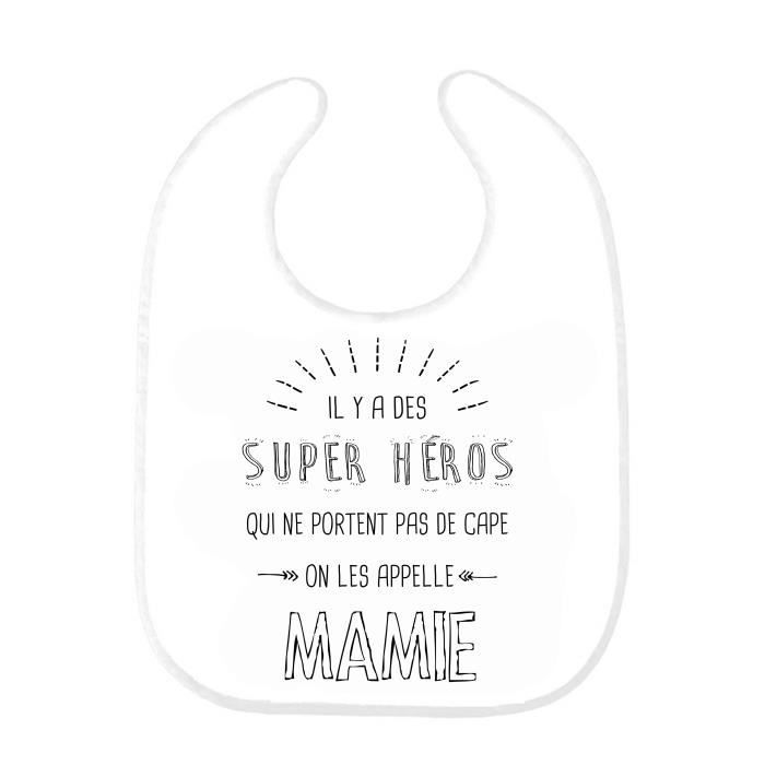 Bavoir Bebe Citation Il Y A Des Super Heros Qui Ne Portent Pas De Cape Mamie Ref 198 Cdiscount Puericulture Eveil Bebe