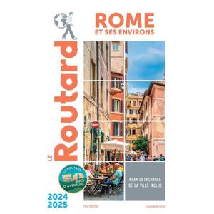 LIVRE TOURISME MONDE Guide du Routard Rome et ses environs 2024-25