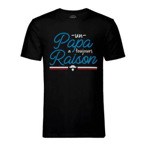 T-SHIRT T-shirt Homme Col Rond Noir Un Papa a Toujours Raison