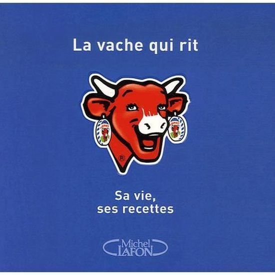 La Vache Qui Rit Sa Vie Ses Recettes Cdiscount Librairie