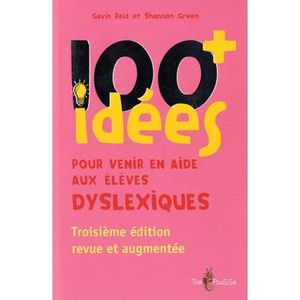 LIVRE PARAMÉDICAL 100+ idées pour venir en aide aux élèves dyslexiqu