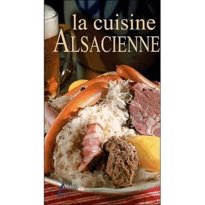 LIVRE CUISINE RÉGION La cuisine Alsacienne