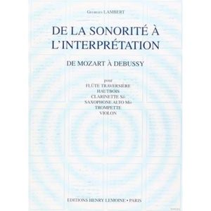 MÉTHODE De la sonorité à l'interprétation Vol.2 de Mozart à Debussy - flûte ou violon ou hautbois ou trompette - LAMBERT Georges