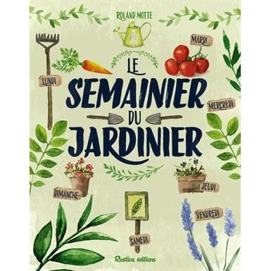 Le semainier du jardinier - Cdiscount Librairie
