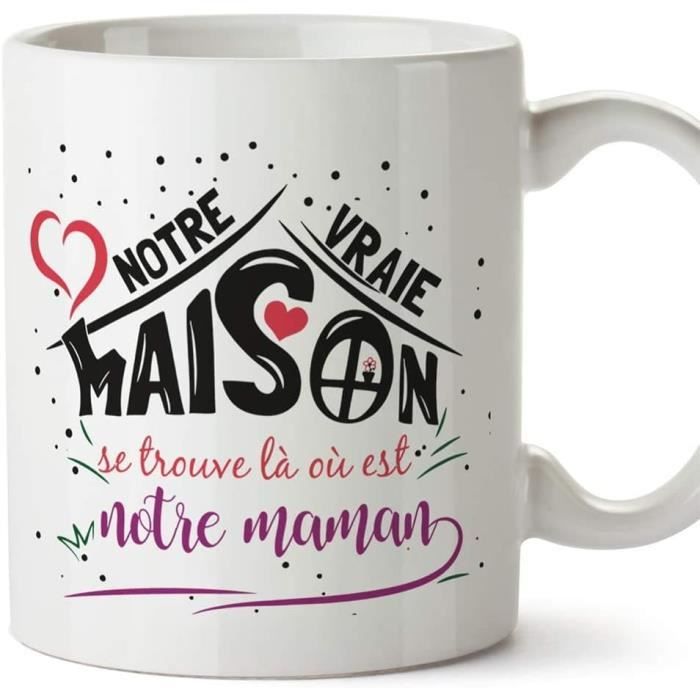 Tasse Mug Pour Maman Notre Vrai Maison Modele 3 Idee Cadeau Fete Des Meres Anniversaire Originale 1 Cdiscount Puericulture Eveil Bebe
