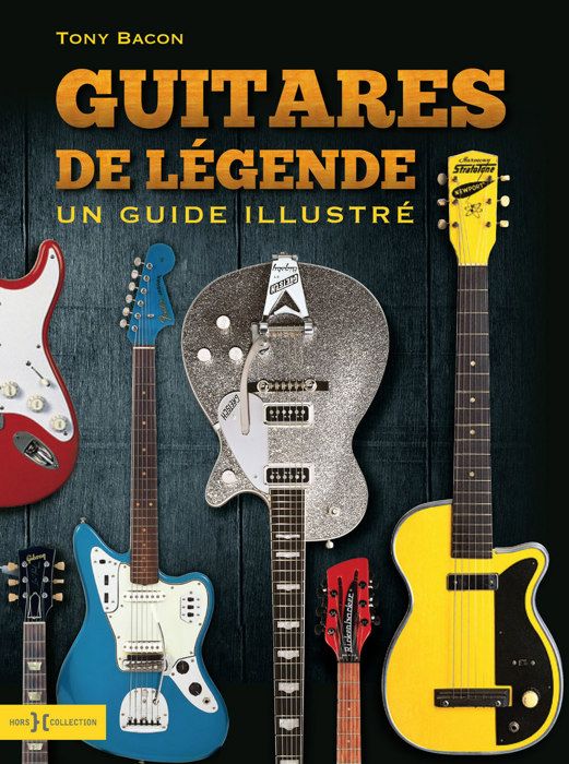 Guitares de légendes - Bacon Tony - ALBUM - Beaux Livres - Cdiscount  Librairie