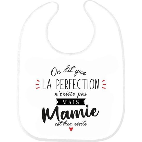 Bavoir bébé imprimé citation naissance humour On dit que la perfection n'existe pas mais Mamie est b