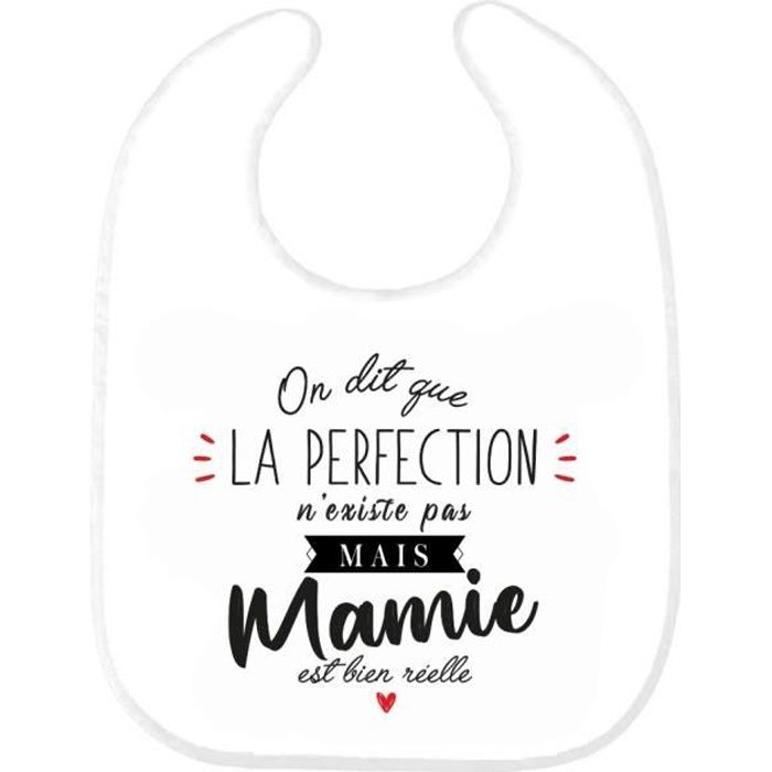 Bavoir Bebe Imprime Citation Naissance Humour On Dit Que La Perfection N Existe Pas Mais Mamie Est B Cdiscount Puericulture Eveil Bebe