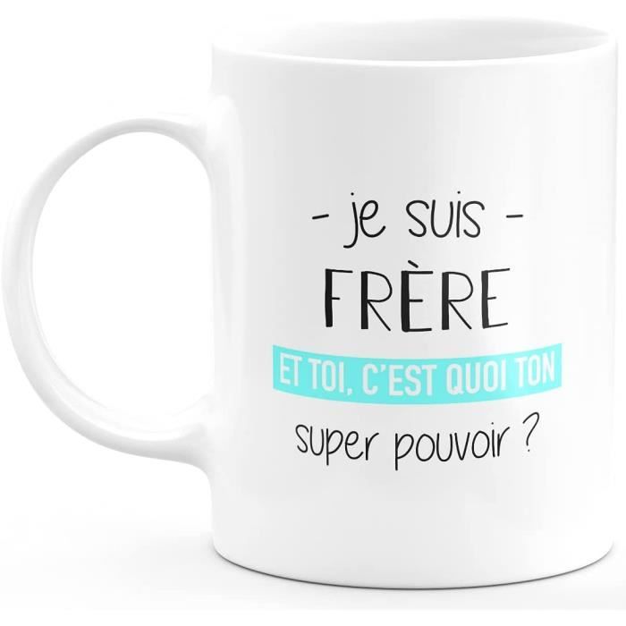 Mug Frere Super Pouvoir Cadeau Homme Frere Humour Drole Ideal Pour Anniversaire Ceramique Blanc 461 Cdiscount Puericulture Eveil Bebe