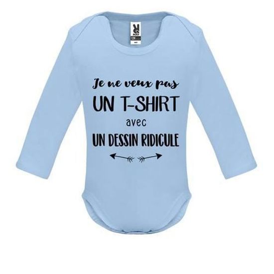 Body Bebe Manche Longue Bebe Garcon Bleu Je Ne Veux Pas Un Tshirt Avec Un Dessin Ridicule Bleu Cdiscount Pret A Porter