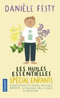 Les Huiles essentielles spécial enfants - Festy Danièle - Livres - Santé Vie de famille