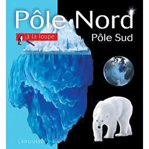 Pôle Nord, Pôle Sud