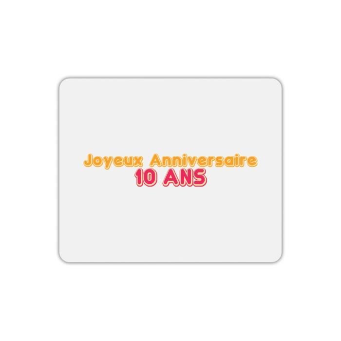 Tapis De Souris Joyeux Anniversaire 10 Ans 2 Cdiscount Informatique