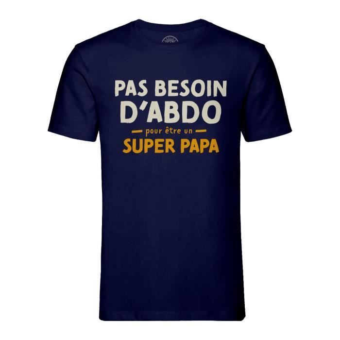 T-shirt Homme Col Rond Bleu Pas besoin d'Abdo - Super Papa Humour Héros