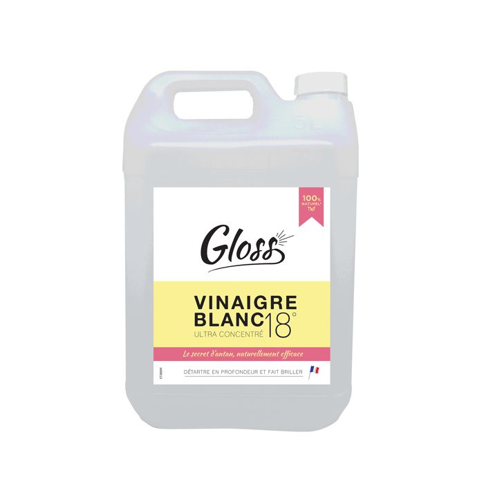 GLOSS- Vinaigre blanc 18°- Détartre & fait briller - Formule concentrée et naturelle -Contact alimen