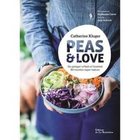 Livre - peas & love ; du potager urbain à l'assiette, 80 recettes super nature