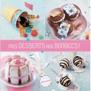 LIVRE FROMAGE DESSERT Mes desserts aux bonbecs !