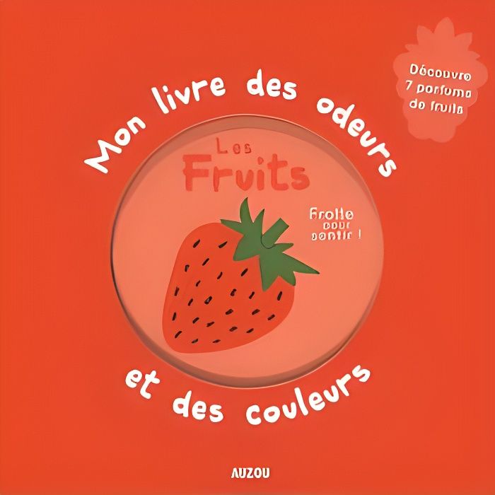 MON LIVRE DES ODEURS ET DES COULEURS Les fruits
