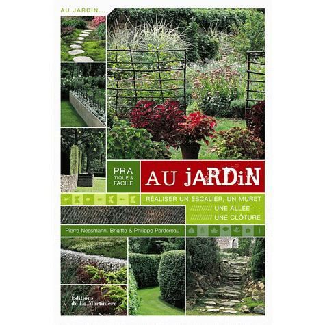 Bricolage Au Jardin 100 Réalisations Pratiques Et Faciles Pratique Facile Au Jardin Achat Vente Livre Editions De La Martiniere Parution 10 02 2011 Pas Cher Cdiscount