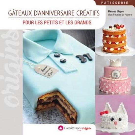 Livre Gateaux D Anniversaire Creatifs Pour Les Petits Et Les Grands Cdiscount Librairie Livre Gateaux D Anniversaire Creatifs Pour Les Petits Et Les Grands Cdiscount Librairie