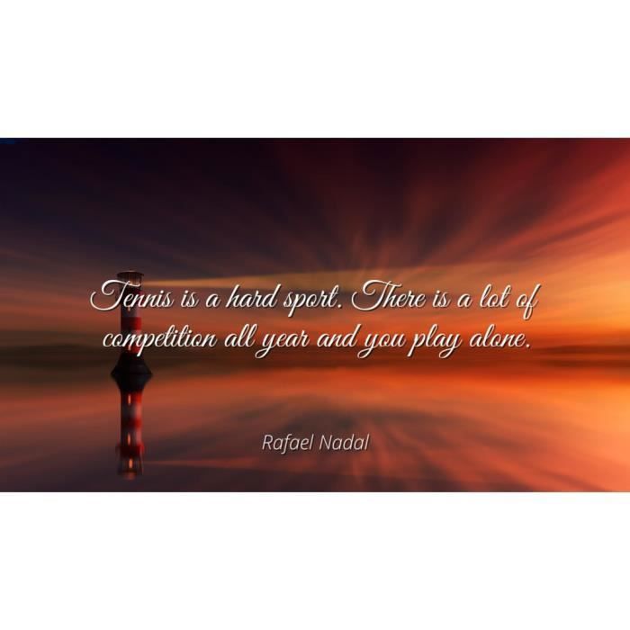 Poster Affiche Play Alone Rafael Nadal Tennis Citation Inspirante Anglais Motivation 31cm X 55cm Cdiscount Maison