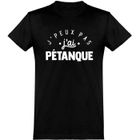 BRAND tee shirt homme humour | Cadeau imprimé en France | 100% coton, 185gr | j'peux pas j'ai pétanque