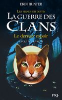 La guerre des Clans, cycle IV - tome 06 : Le dernier espoir - Hunter Erin - Livres - Roman 8-12 ans