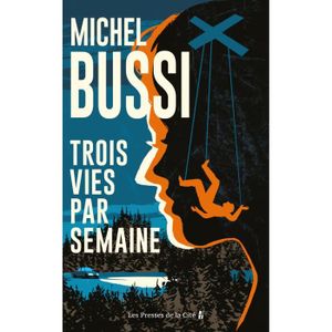 THRILLER Presses de la Cité - Trois vies par semaine - Bussi Michel 227x142
