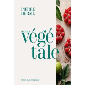 LIVRE FROMAGE DESSERT Solar - La pâtisserie vegetale de Pierre Herme -  - Herme Pierre